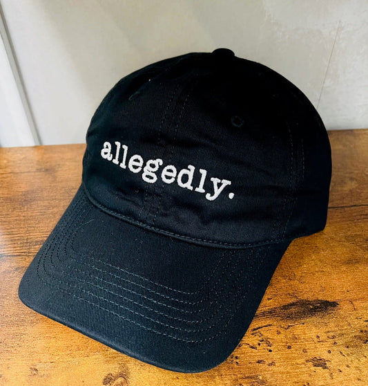 Allegedly Embroidered Dad Hat