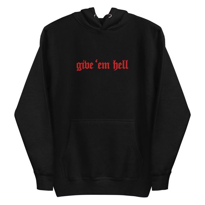 Give 'Em Hell Unisex Hoodie