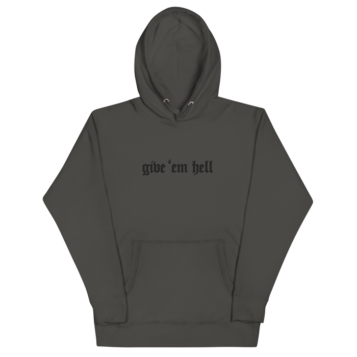 Give 'Em Hell Unisex Hoodie