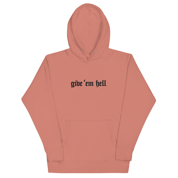 Give 'Em Hell Unisex Hoodie